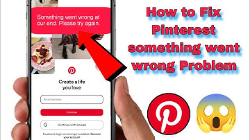 How to Fix Pinterest something went wrong Problem | Something went wrong at our end