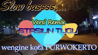 STASIUN TUGU dj slow bas,... versi remix angklung,...