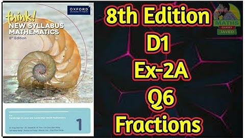 Q6 || Ex-2A || D1-8th edition || Fractions || chapter 2 || New Syllabus Mathematics