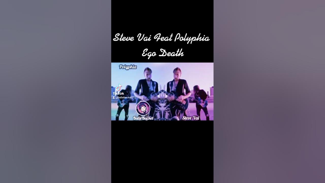 Steve Vai Feat Polyphia - Ego Death Steve Vai Feat Polyphia - Ego Death