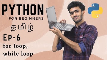 Python for Beginners | Ep -06 | Loops | for loop, while loop | Tamil | code io