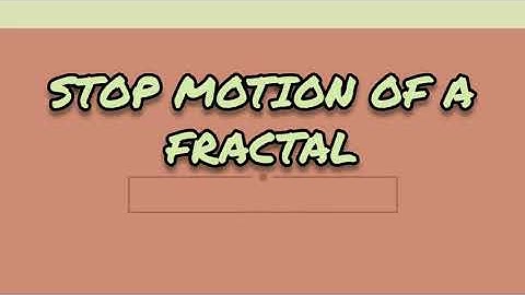 Stop Motion of a Fractal