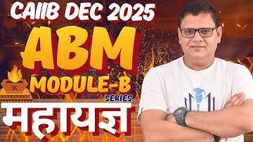 CAIIB Dec 2025 | महायज्ञ Series | ABM Module B Top Questions | CAIIB WITH ASHOK