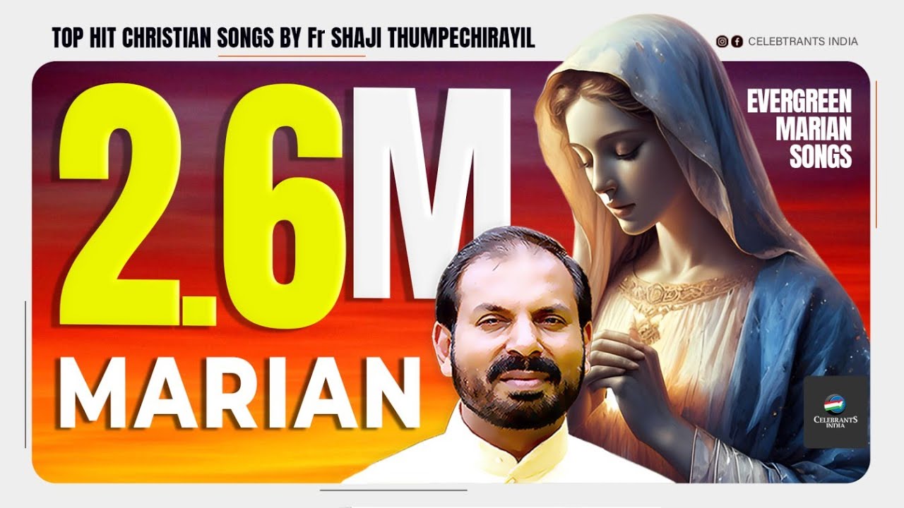 Marian  Top Hit Christian Songs by Fr Shaji Thumpechirayil  Evergreen Marian Songs