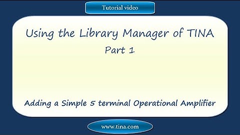 Using the Library Manager, part 1: Adding a Simple 5 terminal Operational Amplifier to the Library