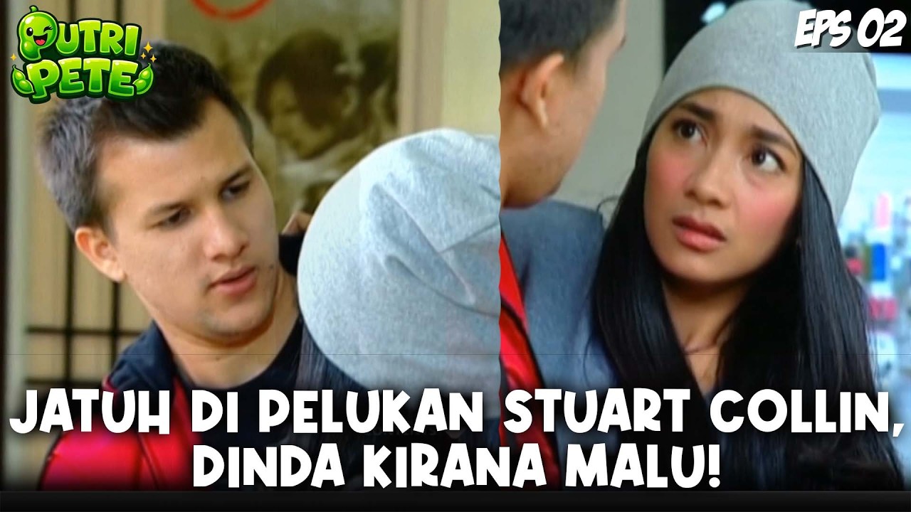 PUTRI PETE (2004) EPS. 2 | MENGEJUTKAN! PELUKAN STUART COLLIN BIKIN DINDA KIRANA PANIK DAN MALU!