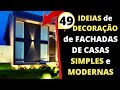 49 IDEIAS de DECORAÇÃO de FACHADAS de CASAS SIMPLES e MODERNAS!!