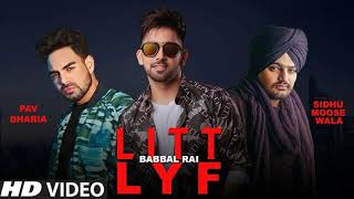 Litt lyf-sidhu moose wala | babbal rai pav dharia latest punjabi song
2019