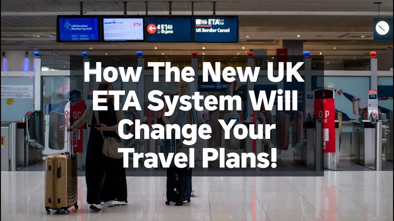 How The New UK ETA System Will Change Your Travel Plans! - YouTube