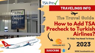 How to Add TSA Precheck to Turkish Airlines|10 FAQs You Need To Know 2023|TSA|Travel|travelinginfo|