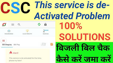 This service is de-activated for this time,please try later! Csc electric bill payment problem 2022