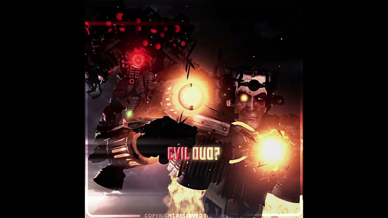 Evil Duo Comeback Skibiditoilet Edit DaFuqBoom Me