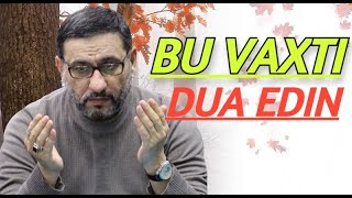 Bu Vaxtı Hər Kim Dua Eləsə Qəbul Olar - Hacı Sahin - Allah Deyir Istə Mən Qəbul Edim