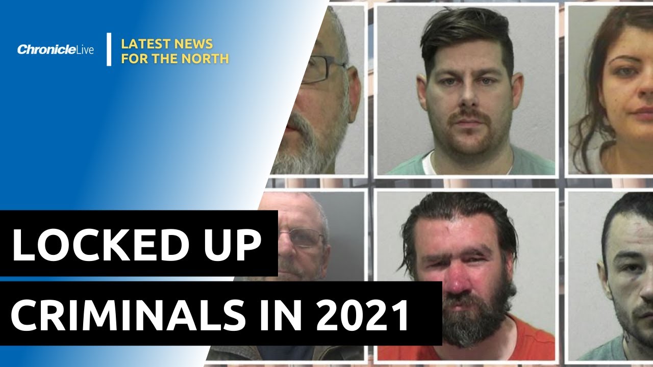 The North East criminals jailed for shocking crimes in 2021 - YouTube