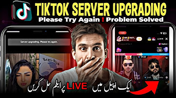 Server Upgrading Please Try Again! TikTok Live Problem Solved TikTok Tricks 2025
