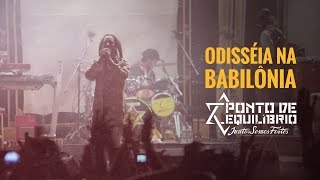 Ponto de Equilíbrio - Odisséia na Babilônia (DVD Juntos Somos Fortes) chords