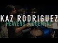 Kaz rodriguez  heavens judgement shed sessions march event