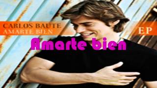 amarte remix bien carlos baute ft juan magan (letra)