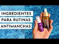 ¿MANCHAS EN LA CARA?  ESTOS SON LOS INGREDIENTES QUE NO DEBEN FALTAR EN TU RUTINA