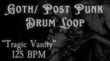 Goth / Post-Punk Drum Loop 125bpm  "Tragic Vanity"