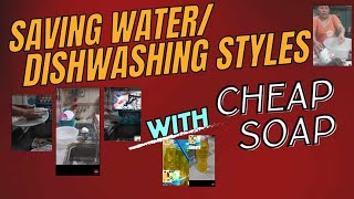 Saving water/ dish washing styles with cheap soap