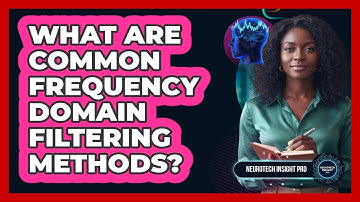 What Are Common Frequency Domain Filtering Methods?