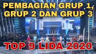 PEMBAGIAN GRUP 1 TADI MALAM TOP 9 LIDA 2020