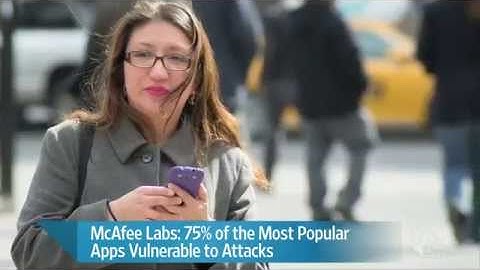 McAfee Labs  Your Favorite Apps Vulnerable to Attack