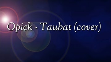 Opick - Taubat ( cover ) video lyrics