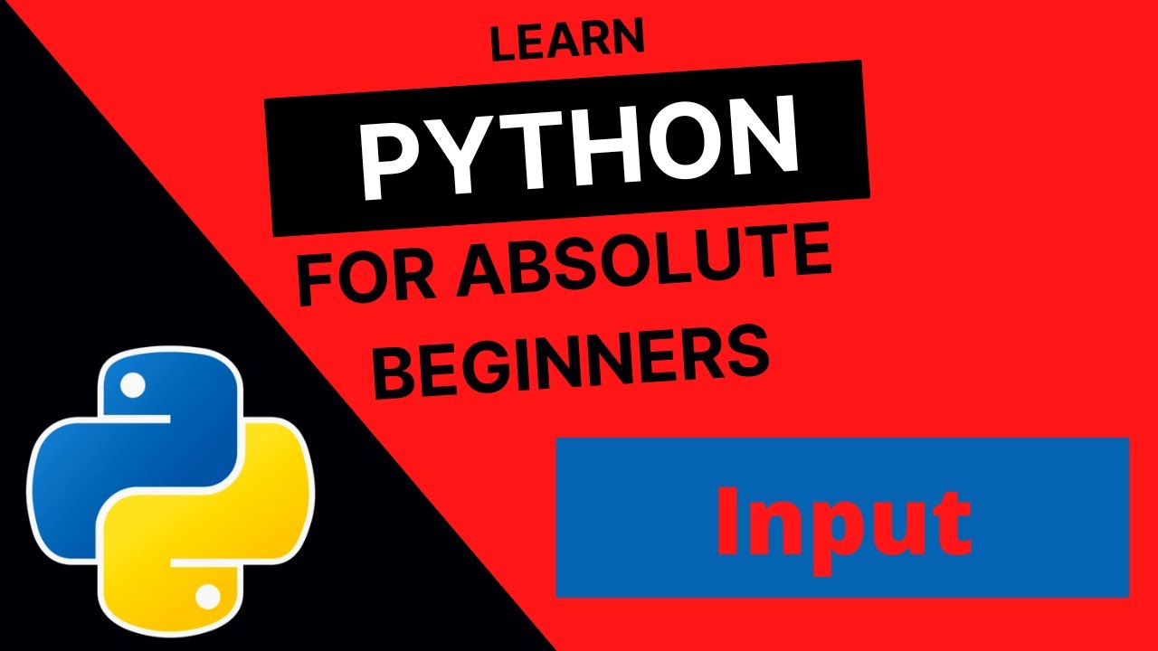 Input in Python - PYTHON FOR ABSOLUTE BEGINNERS - YouTube