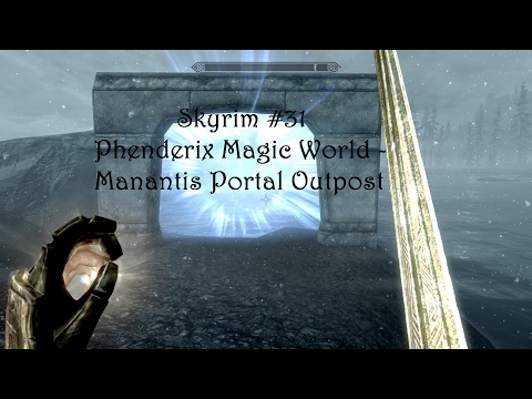 Skyrim Special Edition - #31 Phenderix Magic World - Manantis Portal Outpost