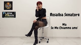 Rosalba Senatore - Ma se me chiamme amo' ( Official Music Video 2023 )