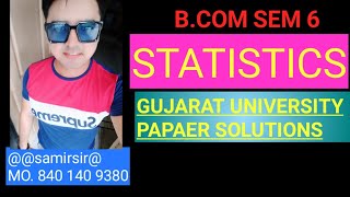 B.COM SEM 6 STATISTICS PAPAER SOLUTIONS 2018 BOTH MEDIUM