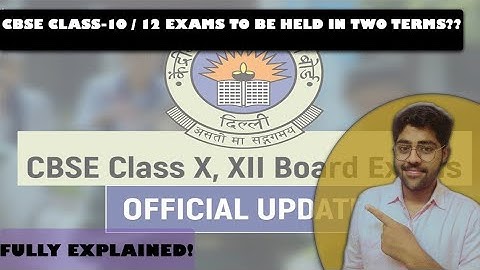 CBSE Announcement for class 10 and 12 | exams to be held in two terms | MCQ/subjective ? #explained