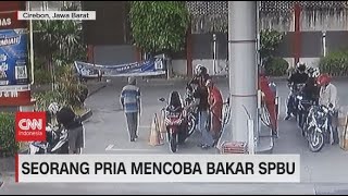 Seorang Pria Mencoba Bakar SPBU