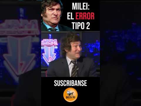 MILEI: El ERROR