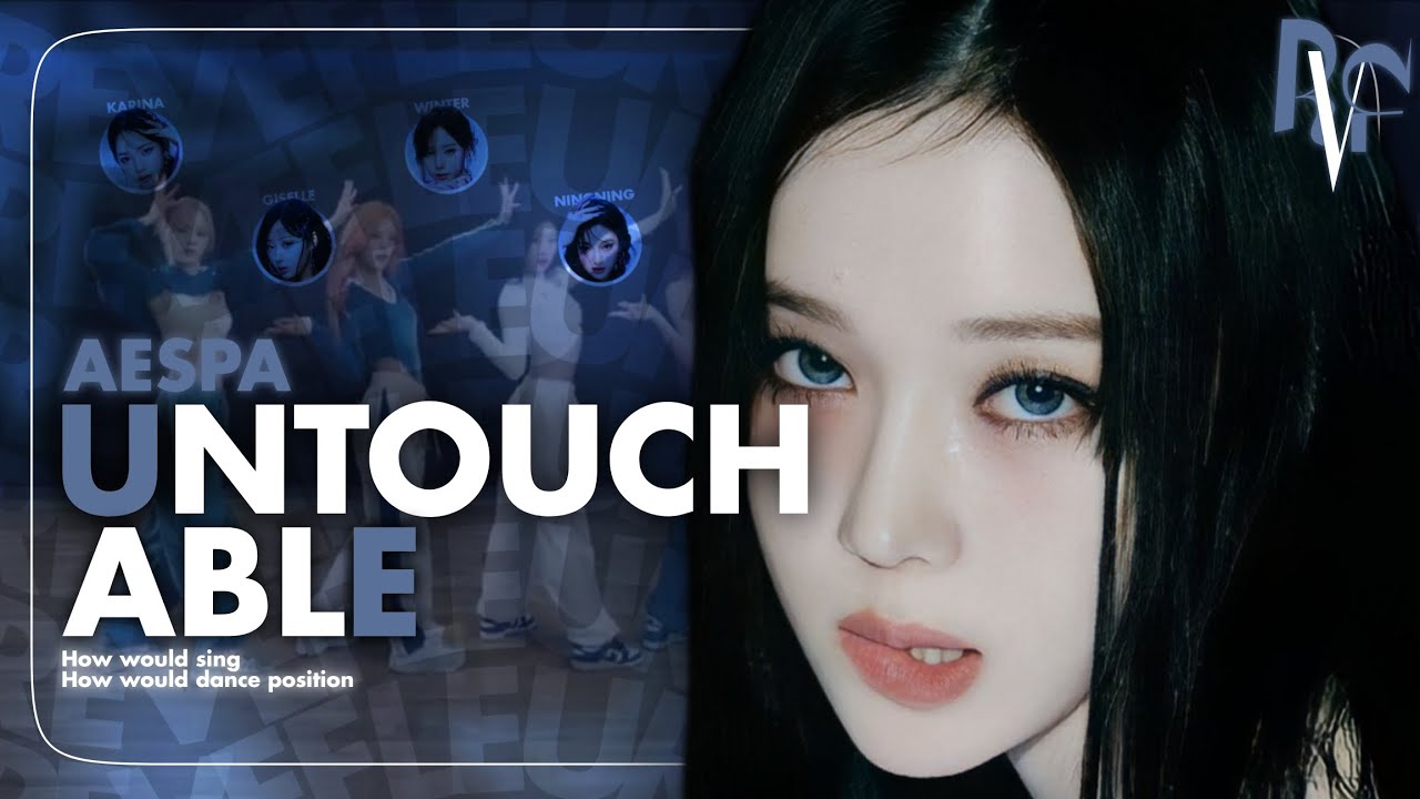 How would Aespa sing and dance Untouchable by Itzy | Dance Position