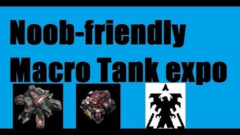 TvZ Guide: Noob-friendly macro tank expand LOTV