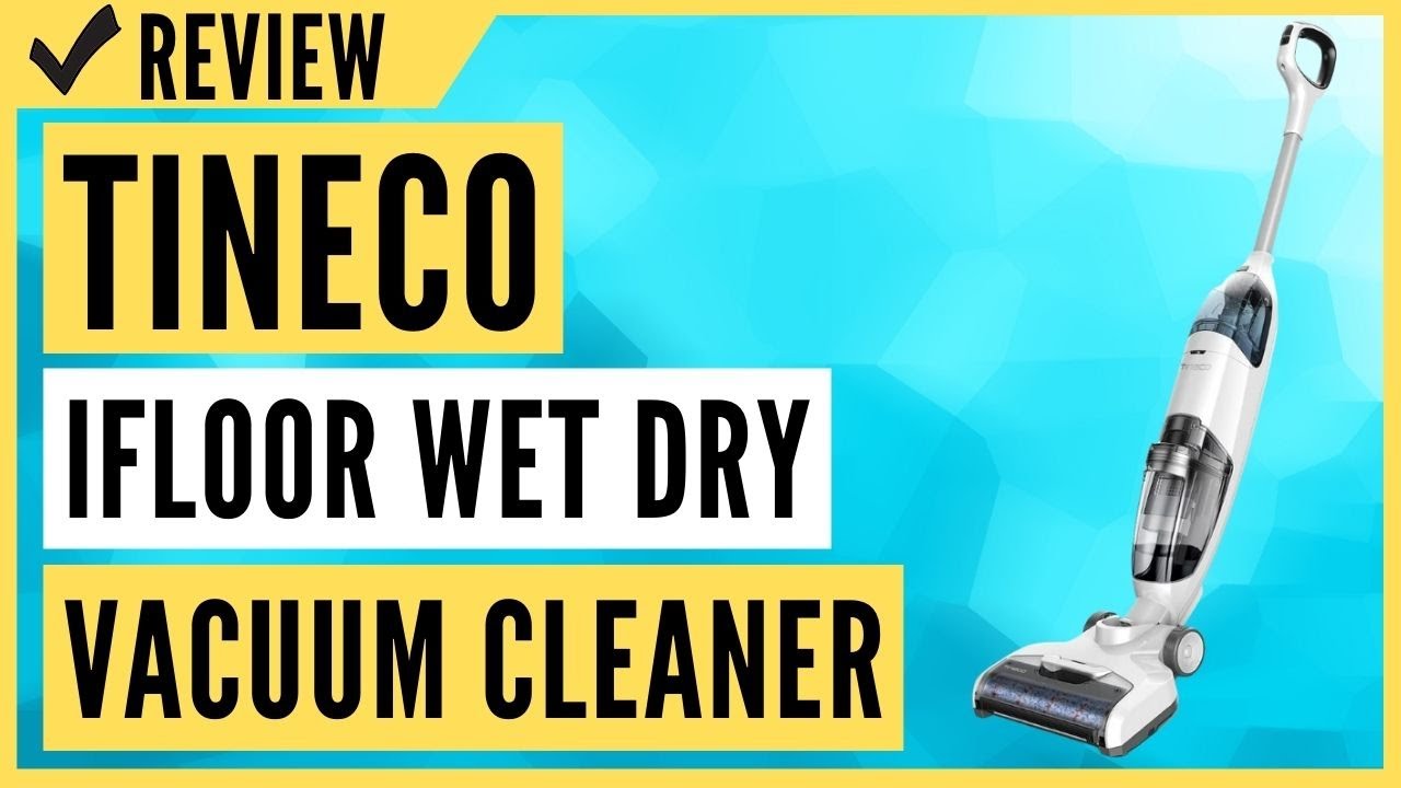 Tineco iFLOOR Cordless Wet Dry Vacuum Cleaner and Mop Review YouTube