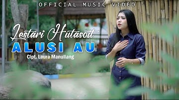Lestari Hutasoit - Alusi Au ( Official Music Video )