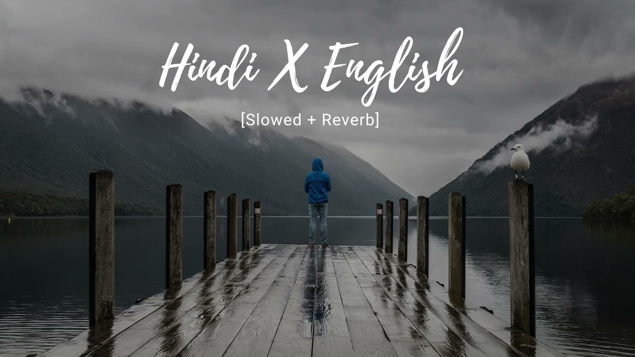 Hindi x English Slowed  Reverb