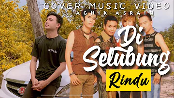 Diselubung rindu music video COVER achik asrain