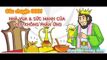 1001 CÂU CHUYỆN| SỐ 1 - NHÀ VUA VÀ SỨC MẠNH CỦA VIỆC KHÔNG PHẢN ỨNG|ĐỌC TRUYỆN ĐÊM KHUYA|HƯƠNG GIANG