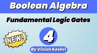 Fundamental Logic Gates | Boolean Algebra | Lec 4