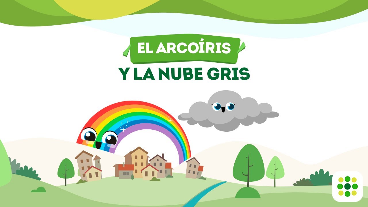 Cuento 8: El arcoíris y la nube gris | TOTTUS - YouTube