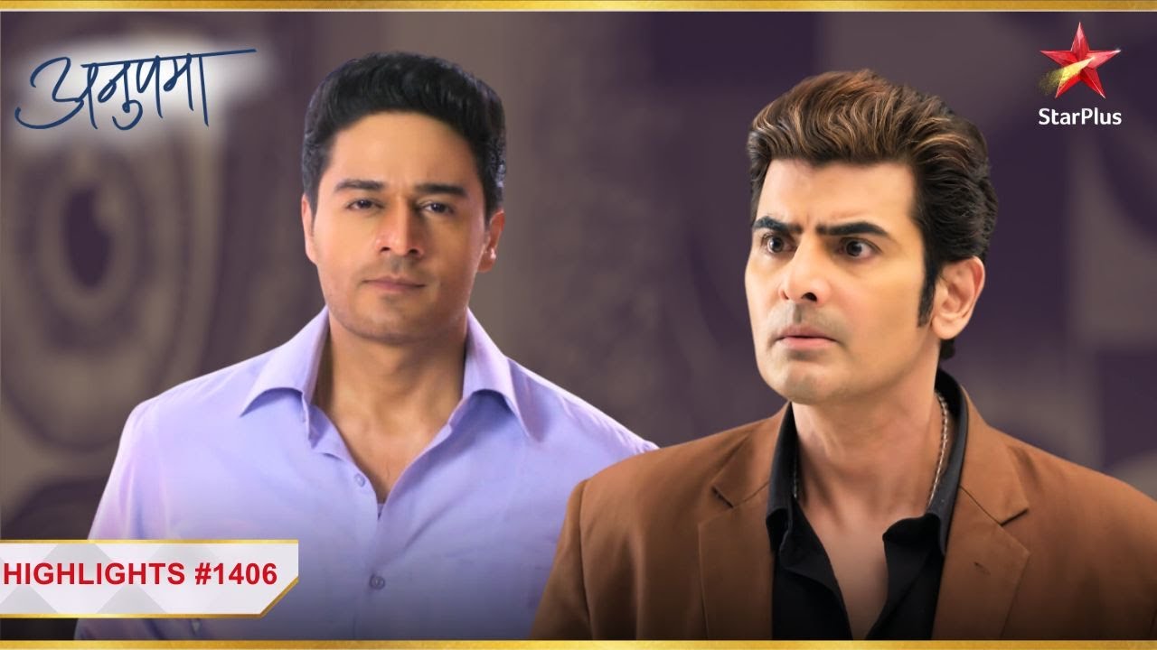 Anuj ko dekh Ankush ko laga डर! | Ep.1406 | Highlights | Anupama | Mon-Sun | 10PM