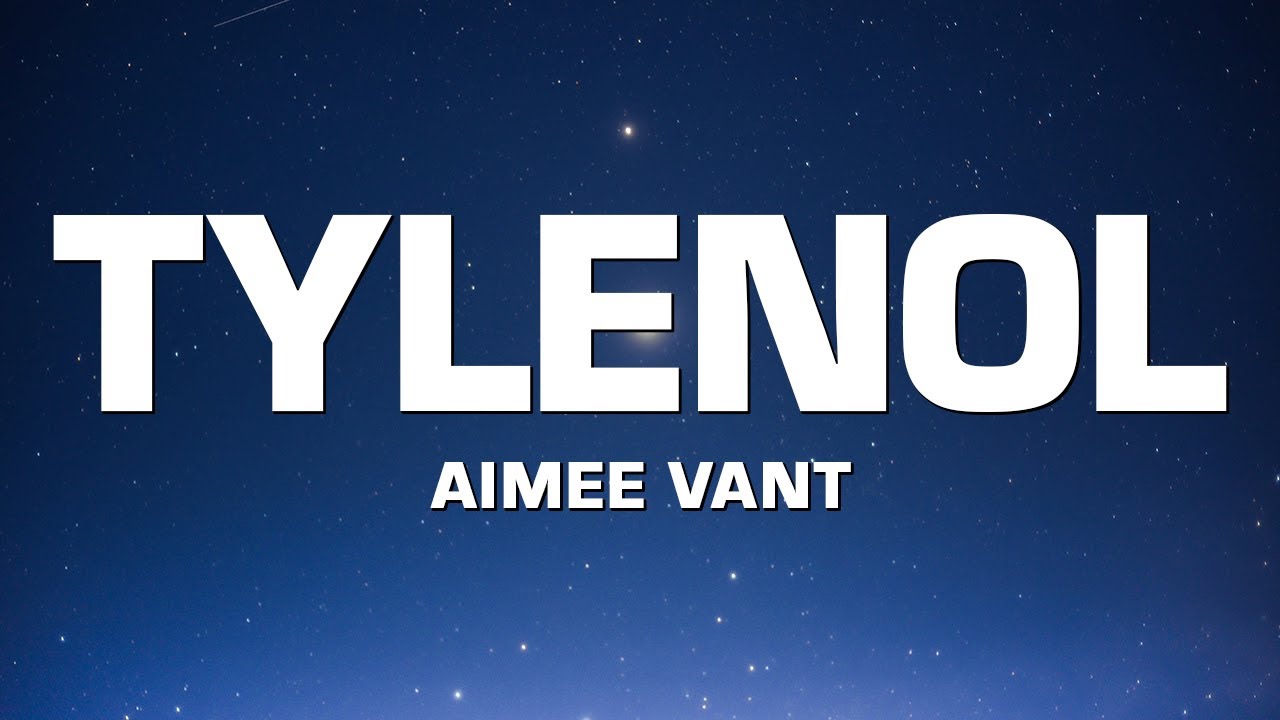 Watch Aimee Vant - Tylenol on YouTube Watch Aimee Vant - Tylenol on YouTube