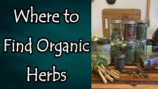 Where I Buy Organic Herbs I Do Not Grow