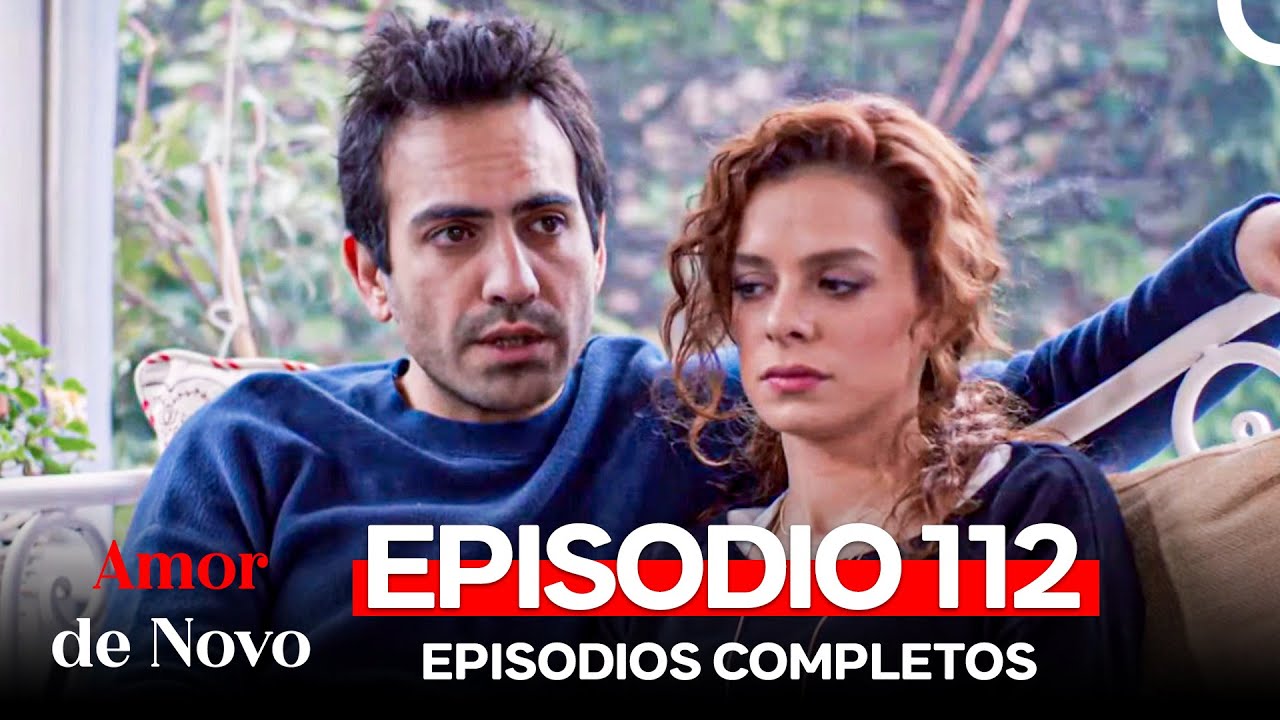 Amor De Novo 112 Epis dio Dublagem Em Portugu s YouTube amor-de-novo-112-epis-dio-dublagem-em-portugu-s-youtube