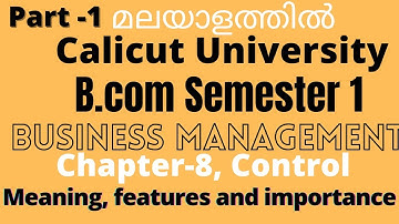 Control/Meaning, features and importance/Explained in Malayalam/B.com sem1/Business mgt/